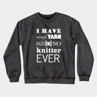 Not Enough Yarn Knitting Crafts Dark Crewneck Sweatshirt